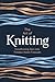 The Art Of Knitting: Transf...