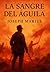 LA SANGRE DEL ÁGUILA (Spanish Edition)