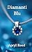 Diamanti blu (Dilogia Diamanti Rossi) (Italian Edition)