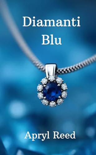Diamanti blu (Dilogia Diamanti Rossi) (Italian Edition)
