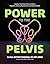 Power to the Pelvis: Improv...