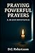 Praying Poweful Prayers: A ...