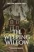 The Weeping Willow (Willow ...