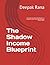 The Shadow Income Blueprint...