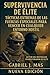 Supervivencia de Élite: Tácticas Extremas de las Fuerzas Especiales para Vencer en Cualquier Entorno Hostil (Spanish Edition)