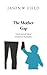 The Mother Gap: On the Sacr...