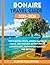 BONAIRE TRAVEL GUIDE 2025–2026 by Olshir Publishing