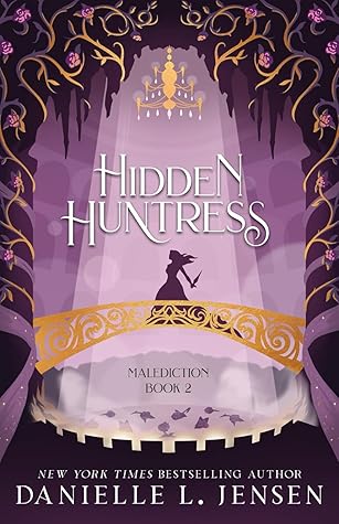 Hidden Huntress (The Malediction Trilogy, #2)