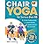 Chair Yoga for Seniors Over...
