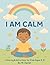 I Am Calm: A Therapeutic Co...