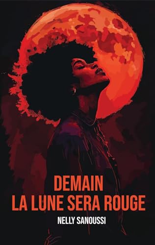 Demain la lune sera rouge (French Edition)
