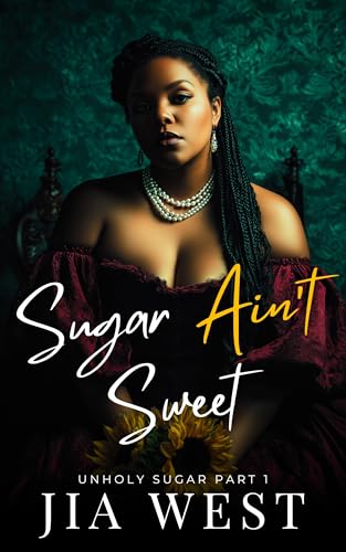 Sugar Ain't Sweet: A Dark Captive BWWM Possessive Vampire Romance (Unholy Sugar Book 1)