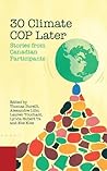 30 Climate COPs Later: Stories from Canadian Participants 30 Climate COPs Later: Stories from Canadian Participants