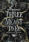 Three Meant To Be