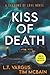 Kiss of Death by L.T. Vargus Kiss of Death by L.T. Vargus