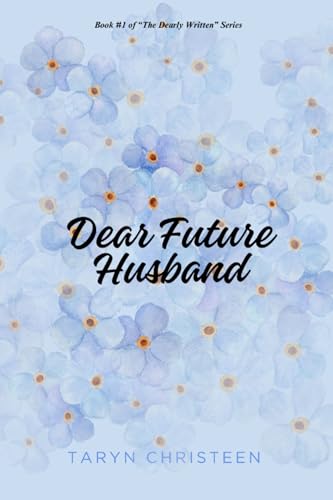 Dear Future Husband (The Dearly Written Series Book 1)