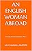 An English Woman Abroad: Th...