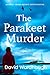 The Parakeet Murder by David Wardhaugh
