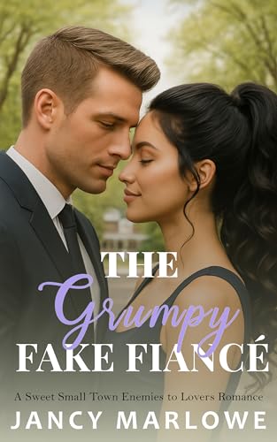The Grumpy Fake Fiancé (Kindle Edition)