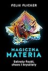 Magiczna materia....