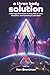 a three body solution: A Daringly Subversive & Juicy Tale of Love, Evolution, & Humanity's Last Hope