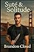 Sute & Solitude by Brandon Cloud