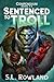 Sentenced to Troll Compendium: Books 1-3 (Sentenced to Troll Box Sets)