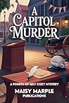 A Capitol Murder:...