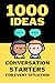 1000 Ideas: Conversation Starters for Every Situation: Never Run Out of Things to Say (1000 Ideas Books)