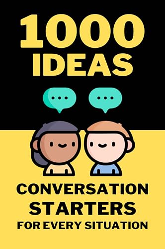 1000 Ideas: Conversation Starters for Every Situation: Never Run Out of Things to Say (1000 Ideas Books)