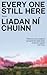 Every One Still Here Stories by Liadan Ní Chuinn
