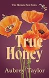 Book cover for True Honey (The Hornets Nest, #4)