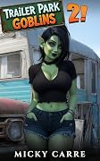 Trailer Park Goblins 2: A Humorous LitRPG Slice-of-Life Adventure