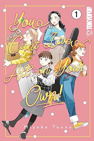 You Can't Live All on Your Own!, Volume 1 (You Can't Live All on Your Own!, #1)