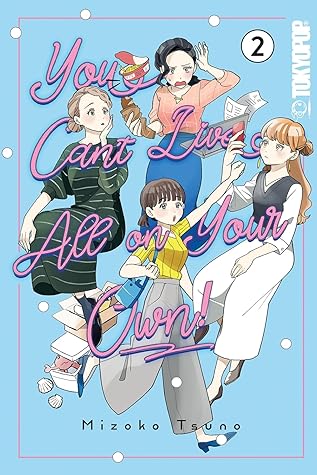 You Can't Live All on Your Own!, Volume 2 (You Can't Live All on Your Own!, #2)