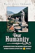 Dear Humanity - Book 2: 30 Messages From the Blessed Virgin Mary Spoken During Advent 2021