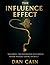The Influence Effect by Dan Cain