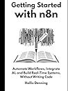 Getting Started with n8n: Automate Workflows, Integrate AI, and Build Real-Time Systems, Without Writing Code