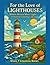 For the Love of Lighthouses...
