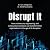 Disrupt It by Sam Zolfagharian