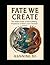 Fate We Create: The Hidden ...