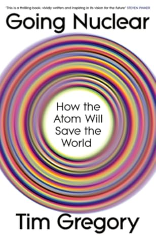Going Nuclear: How the Atom Will Save the World
