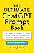 The Ultimate ChatGPT Prompt Book by Igor Pogany