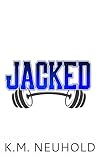 Jacked by K.M. Neuhold