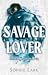 Savage Lover: Desejo indomável (Brutal Birthright, #3)