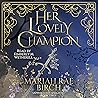 Her Lovely Champion: Sapphic Lady Knights, Book 2