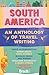 South America: An Anthology...