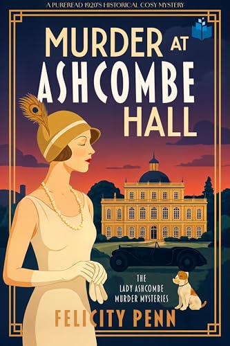 Murder At Ashcombe Hall: A 1920’s Historical Cosy Mystery (The Lady Ashcombe Murder Mysteries Book 1)