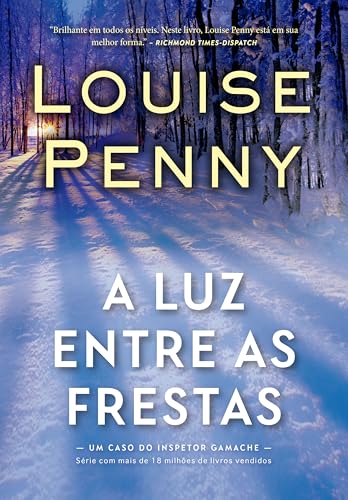A luz entre as frestas (Inspetor Gamache Livro 9) (Portuguese Edition)