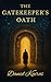 The Gatekeeper's Oath by Daniel Kairos